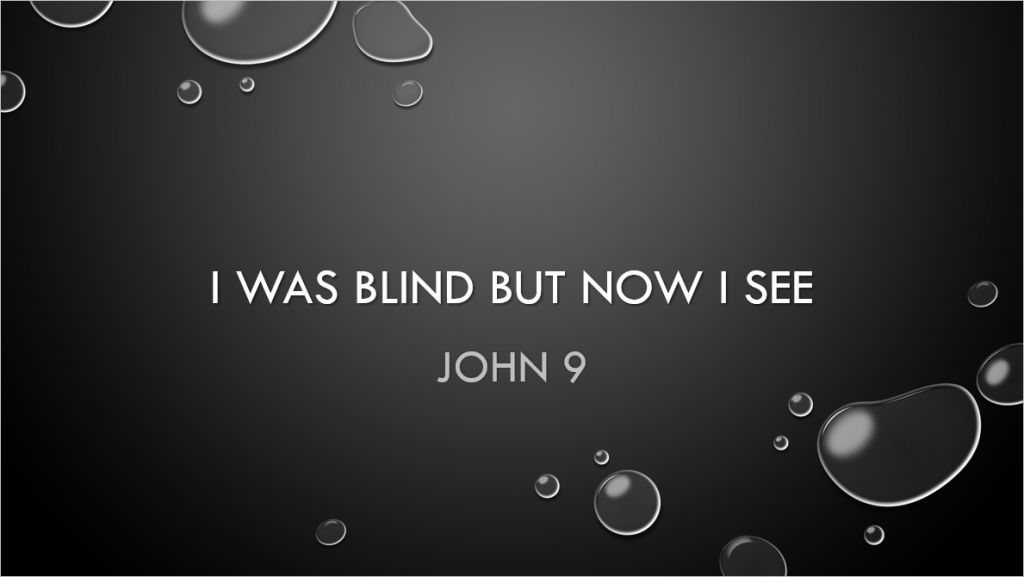 I Was Blind but Now I See