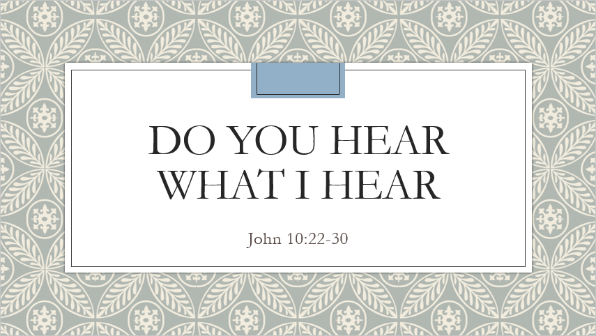 Do You Hear What I Hear?
